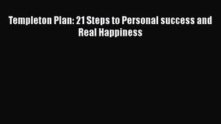 [PDF Download] Templeton Plan: 21 Steps to Personal success and Real Happiness [Read] Full