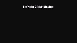 [PDF Download] Let's Go 2003: Mexico [PDF] Full Ebook