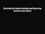 Reaching the Summit: Avoiding and Reversing Decline in the Church [Read] Online