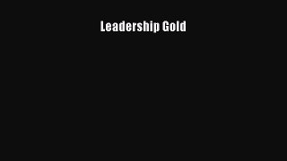 [PDF Download] Leadership Gold [Download] Online
