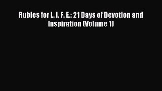 [PDF Download] Rubies for L. I. F. E.: 21 Days of Devotion and Inspiration (Volume 1) [Download]