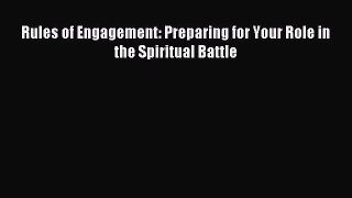 [PDF Download] Rules of Engagement: Preparing for Your Role in the Spiritual Battle [PDF] Full