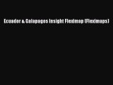 [PDF Download] Ecuador & Galapagos Insight Fleximap (Fleximaps) [Read] Full Ebook