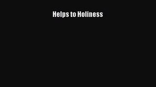 [PDF Download] Helps to Holiness [Read] Full Ebook