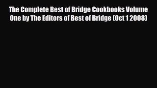 PDF Download The Complete Best of Bridge Cookbooks Volume One by The Editors of Best of Bridge