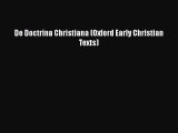 Read De Doctrina Christiana (Oxford Early Christian Texts) Ebook Online