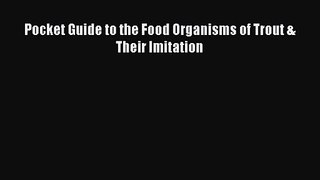 Pocket Guide to the Food Organisms of Trout & Their Imitation [PDF Download] Online
