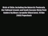 [PDF Download] Birds of Chile: Including the Antarctic Peninsula the Falkland Islands and South
