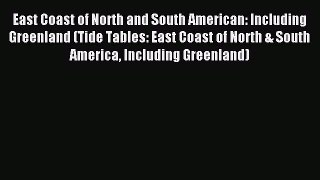 [PDF Download] East Coast of North and South American: Including Greenland (Tide Tables: East