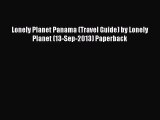 [PDF Download] Lonely Planet Panama (Travel Guide) by Lonely Planet (13-Sep-2013) Paperback