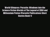 World Glimpses: Parasite: Windows into the Science Fiction Worlds of The Legend of ZERO and