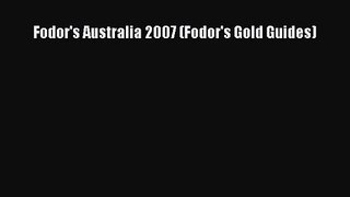 Fodor's Australia 2007 (Fodor's Gold Guides) [Read] Full Ebook