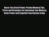 [PDF Download] Boost Your Brain Power: Proven Memory Tips Tricks and Strategies for Improving