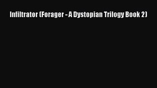[PDF Download] Infiltrator (Forager - A Dystopian Trilogy Book 2) [PDF] Online