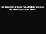 [PDF Download] Big Book of Apple Hacks: Tips & Tools for unlocking the power of your Apple