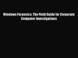 [PDF Download] Windows Forensics: The Field Guide for Corporate Computer Investigations [PDF]