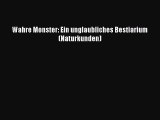 Wahre Monster: Ein unglaubliches Bestiarium (Naturkunden) PDF Herunterladen