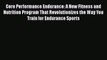 [PDF Download] Core Performance Endurance: A New Fitness and Nutrition Program That Revolutionizes