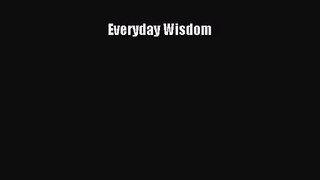 [PDF Download] Everyday Wisdom [Download] Full Ebook