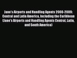 [PDF Download] Jane's Airports and Handling Agents 2008-2009: Central and Latin America Including