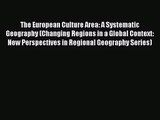 [PDF Download] The European Culture Area: A Systematic Geography (Changing Regions in a Global