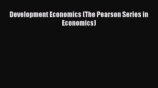 [PDF Download] Development Economics (The Pearson Series in Economics) [Download] Online