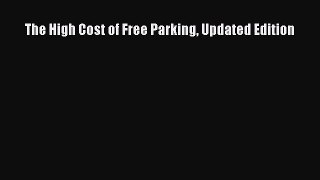 [PDF Download] The High Cost of Free Parking Updated Edition [Read] Full Ebook