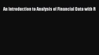 [PDF Download] An Introduction to Analysis of Financial Data with R [Read] Full Ebook