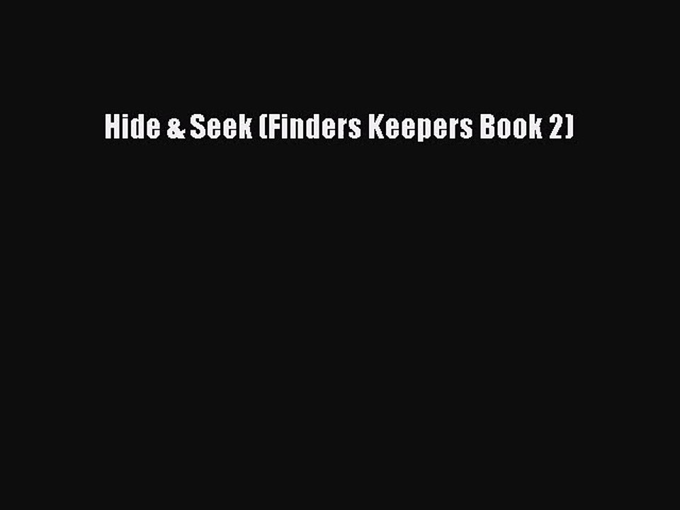 [PDF Download] Hide & Seek (Finders Keepers Book 2) [Download] Online
