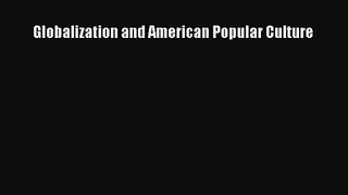 [PDF Download] Globalization and American Popular Culture [Download] Full Ebook