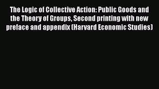 [PDF Download] The Logic of Collective Action: Public Goods and the Theory of Groups Second