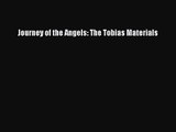 Journey of the Angels: The Tobias Materials [Read] Full Ebook