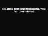 Read Book PDF Online Here Mulli el libro de los moles (Artes Visuales / Visual Arts) (Spanish