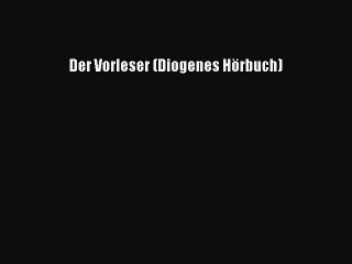 Der Vorleser (Diogenes Hörbuch) PDF Ebook Download Free Deutsch