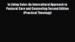 In Living Color: An Intercultural Approach to Pastoral Care and Counseling Second Edition (Practical