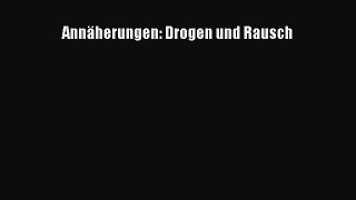 Annäherungen: Drogen und Rausch PDF Ebook Download Free Deutsch