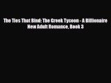 [PDF Download] The Ties That Bind: The Greek Tycoon - A Billionaire New Adult Romance Book