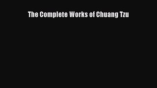 [PDF Download] The Complete Works of Chuang Tzu [Download] Online