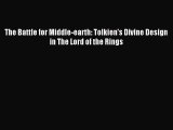 [PDF Download] The Battle for Middle-earth: Tolkien's Divine Design in The Lord of the Rings