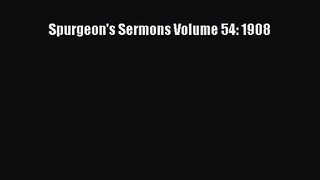 Spurgeon's Sermons Volume 54: 1908 [PDF] Online