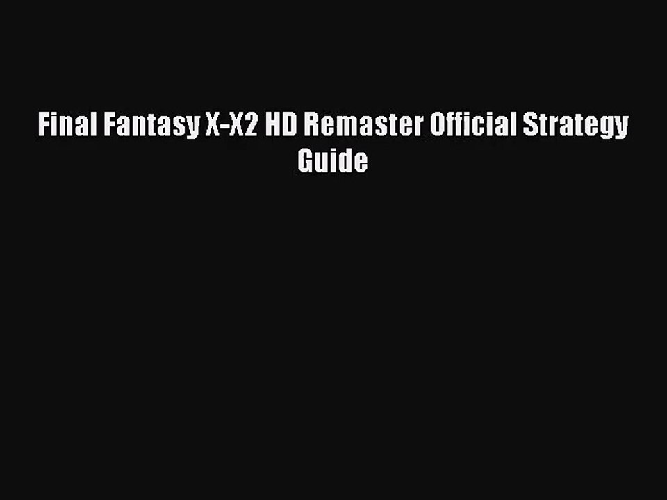 Final fantasy x x2 hd remaster official strategy guide paperback Final Fantasy X X2 Remastered Hd Limited Edition Strategy Guide Youtube