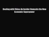 [PDF Download] Dealing with China: An Insider Unmasks the New Economic Superpower [PDF] Online
