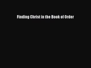 [PDF Download] Finding Christ in the Book of Order [PDF] Full Ebook