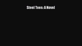 [PDF Download] Steel Toes: A Novel [Download] Full Ebook