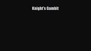 [PDF Download] Knight's Gambit [Read] Online