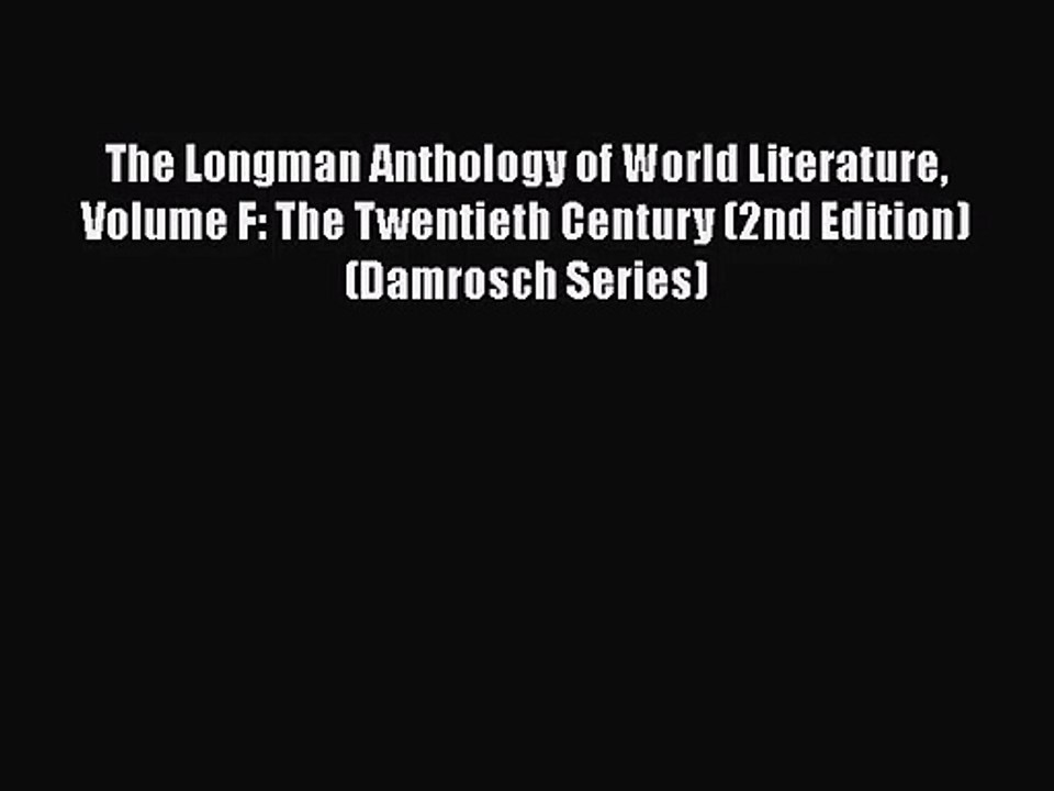 [PDF Download] The Longman Anthology of World Literature Volume F: The Twentieth Century (2nd