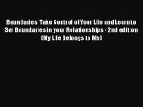 Boundaries: Take Control of Your Life and Learn to Set Boundaries in your Relationships - 2nd