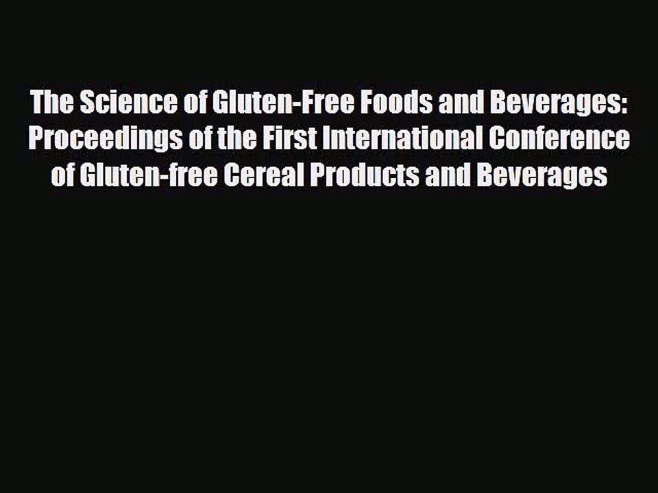 PDF Download The Science of Gluten-Free Foods and Beverages: Proceedings of the First International
