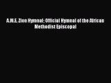 [PDF Download] A.M.E. Zion Hymnal Official Hymnal of the African Methodist Episcopal [PDF]