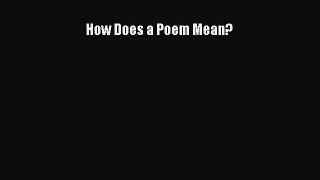 [PDF Download] How Does a Poem Mean? [PDF] Full Ebook